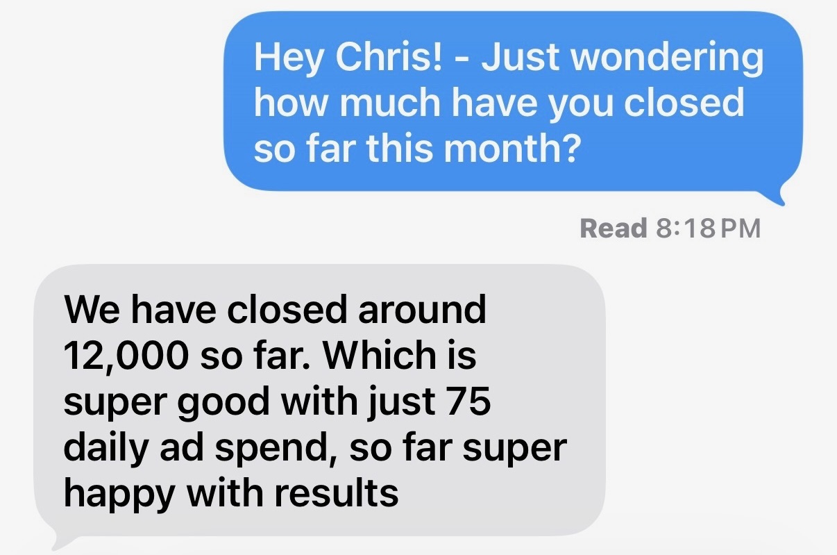 Text message from a client saying they closed around $12,000 this month on $75 daily ad spend